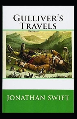 Gulliver's Travels Illustrated by Jonathan Swift