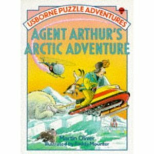 Agent Arthur's Arctic Adventure by Martin Oliver