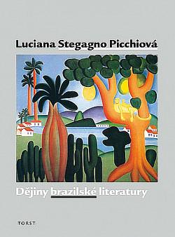 Dějiny brazilské literatury by Luciana Stegagno Picchio