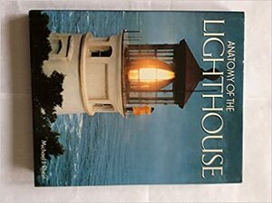 Anatomy of the Lighthouse by Michael J. Rhein