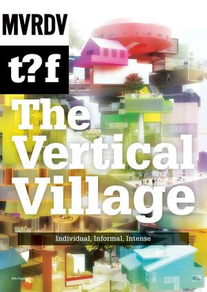 The Vertical Village: Individual, Informal, Intense by Jennifer Sigler