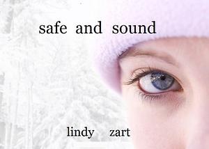 Safe and Sound by Lindy Zart