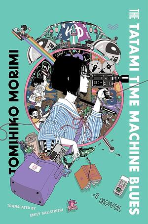 The Tatami Time Machine Blues by Tomihiko Morimi