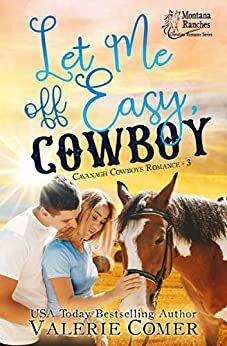 Let Me Off Easy, Cowboy by Valerie Comer