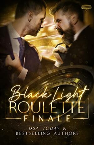 Black Light: Roulette Finale by Jennifer Bene, Lila Dubuis, Becca Jameson, Measha Stone, Pepper North, Eden Bradley, Claire Thompson, Livia Grant, Samantha A. Cole, Golden Angel