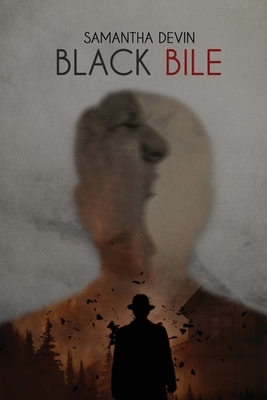 Black Bile by Samantha Devin