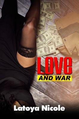 Love and War by Latoya Nicole