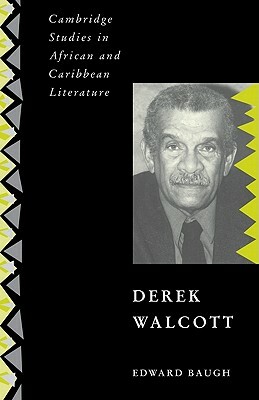 Derek Walcott by Edward Baugh