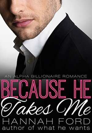 Because He Takes Me by Hannah Ford