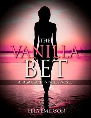 The Vanilla Bet by Ella Emerson