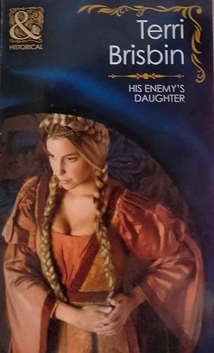 His Enemy's Daughter by Terri Brisbin