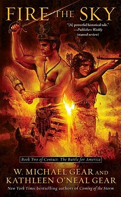 Fire the Sky by Kathleen O'Neal Gear, W. Michael Gear
