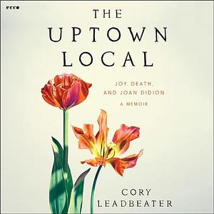 Uptown Local by Cory Leadbeater, Cory Leadbeater