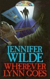 Wherever Lynn Goes by Beatrice Parker, T.E. Huff, Jennifer Wilde