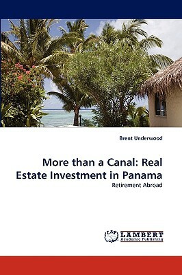 More Than a Canal: Real Estate Investment in Panama by Brent Underwood