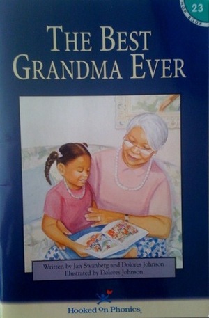 The Best Grandma Ever (Hooked on Phonics #23) by Jan Swanberg, Dolores Johnson