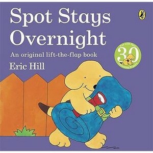 Spot Stays Overnight by Eric Hill