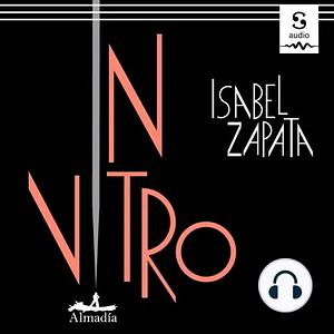 In Vitro by Isabel Zapata