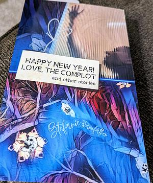 Happy New Year! Love, the Complot: And Other Stories by Stefanie Barnfather