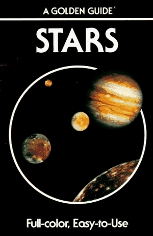 Stars: A Guide to the Constellations, Sun, Moon, Planets, and Other Features of the Heavens by Robert H. Baker, Herbert Spencer Zim, James Gordon Irving