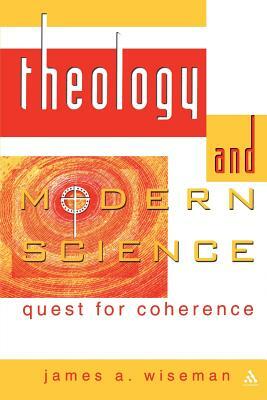 Theology and Modern Science by James Wiseman