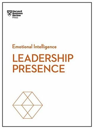 Leadership Presence (HBR Emotional Intelligence Series) by Harvard Business Review, Amy J.C. Cuddy, Amy Jen Su, Deborah Tannen, John Beeson