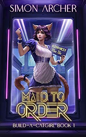 Maid to Order: A Catgirl Harem Adventure by Simon Archer