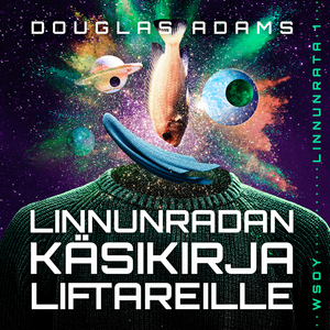 Linnunradan käsikirja liftareille by Douglas Adams