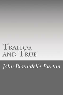 Traitor and True by John Bloundelle-Burton