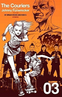The Couriers, Volume 3: The Ballad of Johnny Funwrecker by Brian Wood