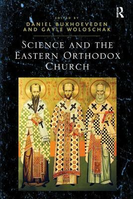 Science and the Eastern Orthodox Church by Gayle Woloschak