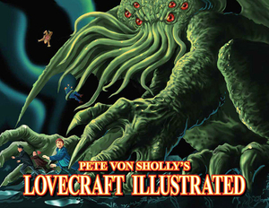 Pete Von Sholly's Lovecraft Illustrated by Pete Von Sholly