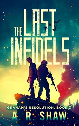The Last Infidels by A.R. Shaw