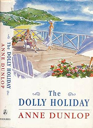 The Dolly Holiday by Anne Dunlop