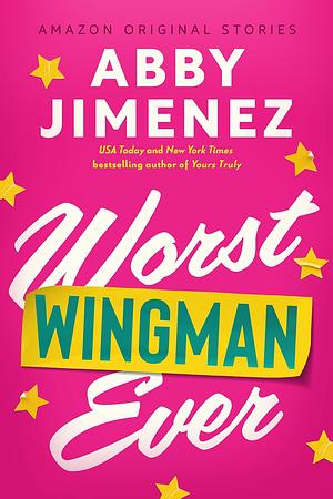 Worst Wingman Ever by Abby Jimenez