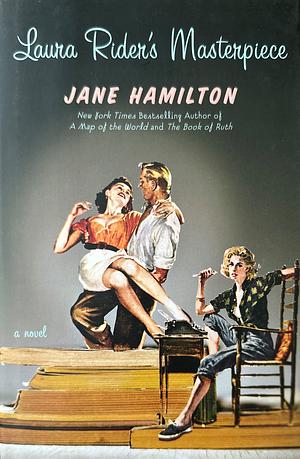 Laura Rider's Masterpiece by Jane Hamilton