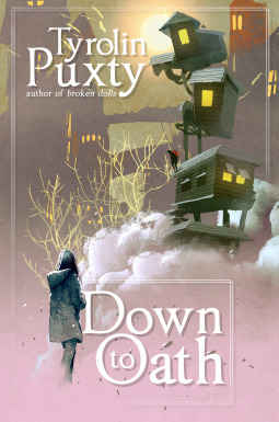 Down to Oath by Tyrolin Puxty