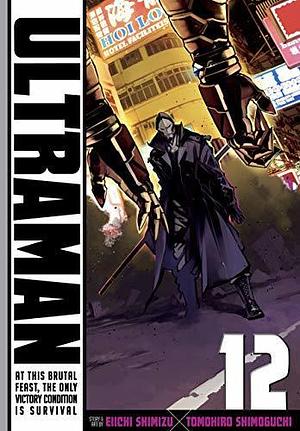 Ultraman, Vol. 12 by Shimizu, Eiichi Shimizu, Eiichi Shimoguchi, Tomohiro