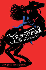 Ironhead, or, Once a Young Lady by Jean-Claude van Rijckeghem