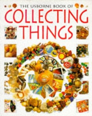 Collecting Things by Ray Gibson, Kate Needham