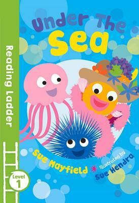 Under the Sea (Reading Ladder Level 1) by Sue Mayfield
