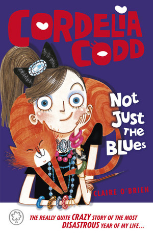 Not Just the Blues (Cordelia Codd) by Claire O'Brien