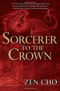 Sorcerer to the Crown by Zen Cho