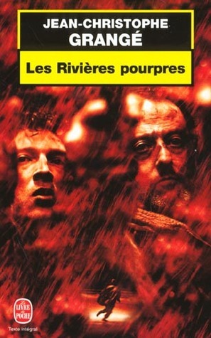 Les Rivières pourpres by Jean-Christophe Grangé