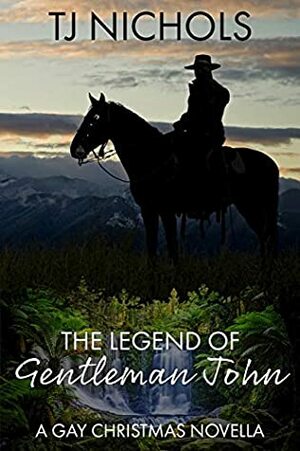 The Legend of Gentleman John by TJ Nichols