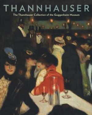 Thannhauser: The Thannhauser Collection of the Guggenheim Museum by Solomon R. Guggenheim Museum