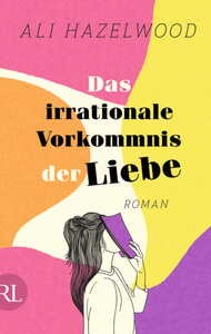 Das irrationale Vorkommnis der Liebe by Ali Hazelwood