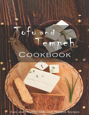 Tofu and Tempeh Cookbook: Easy and Healthy Tofu and Tempeh Recipes by John Stone