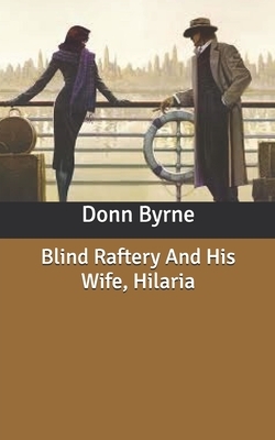 Blind Raftery And His Wife, Hilaria by Donn Byrne