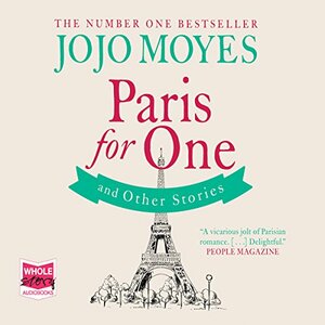 Paris for One and Other Stories by Jojo Moyes